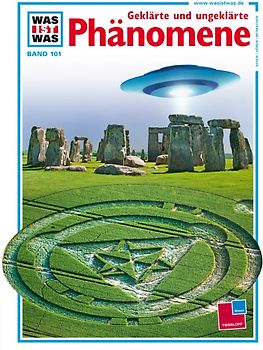 Was ist was, Band 101: Geklärte und ungeklärte Phänomene