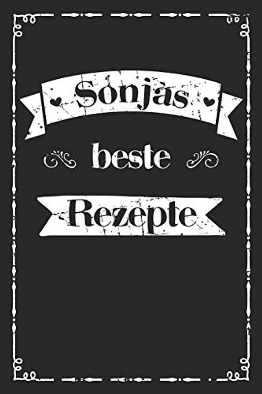 Sonjas beste Rezepte: A5 Rezeptbuch zum selberschreiben personalisiert Personalisierte Geschenke Vorname Sonja Übersichtliches blanko Kochbuch für ... Frauen Mütter Omas Enkel Töchter Hobbyköche