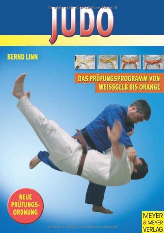 Judo - Das Prüfungsprogramm von weissgelb bis orange