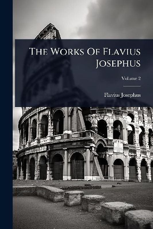 The Works Of Flavius Josephus
