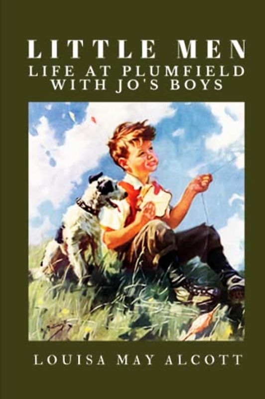 Little Men: Life at Plumfield With Jo's Boys: Illustrated and Annotated