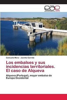 Los embalses y sus incidencias territoriales. El caso de Alqueva