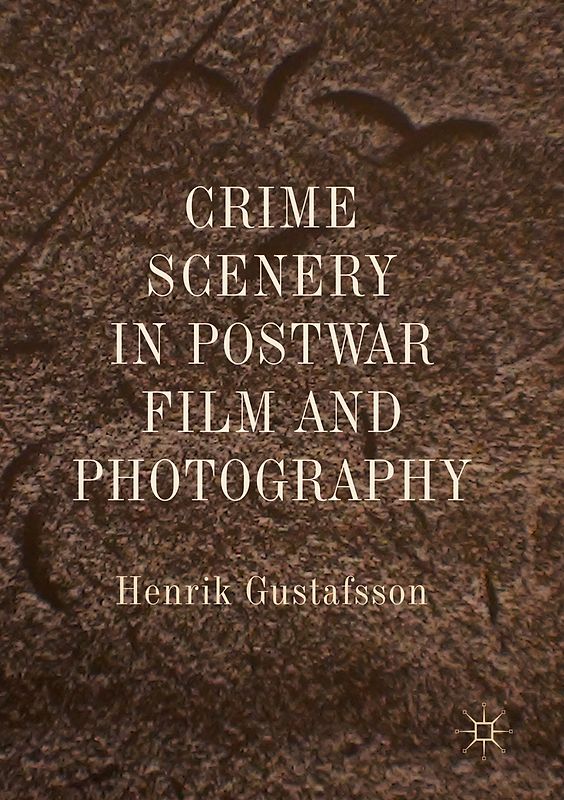 Crime Scenery in Postwar Film and Photography
