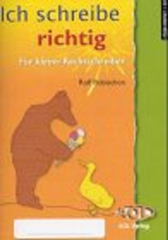 Ich schreibe richtig. Für kleine Rechtschreiber