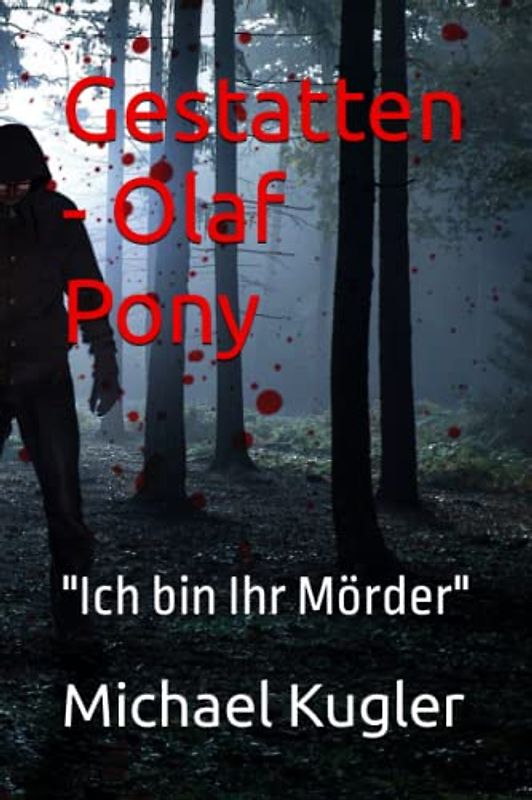Gestatten - Olaf Pony: "Ich bin Ihr Mörder"