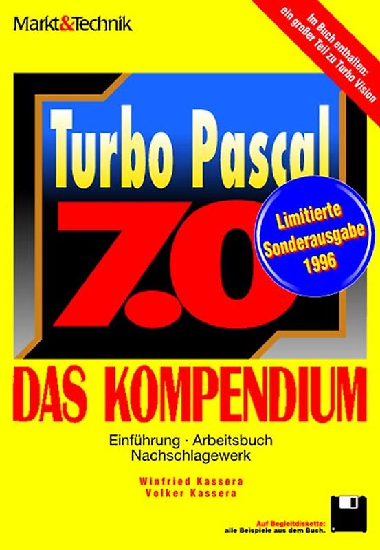 Turbo Pascal 7 - Das Kompendium. Einführung - Arbeitsbuch - Nachschlagewerk