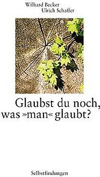 Glaubst du noch, was "man" glaubt?