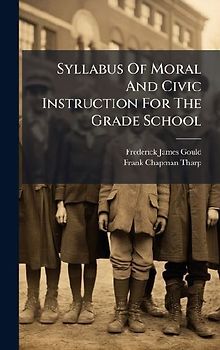 Syllabus Of Moral And Civic Instruction For The Grade School