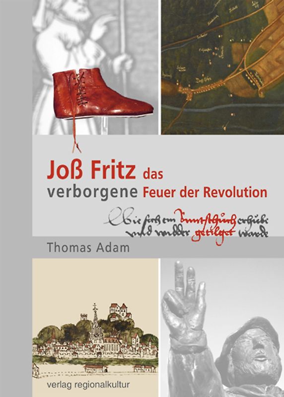 Joß Fritz – das verborgene Feuer der Revolution