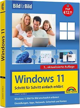 Windows 11 Bild für Bild erklärt - Windows 11. Ideal für Einsteiger und Umsteiger geeignet - 3. Auflage