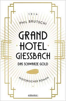 Grandhotel Giessbach. Das schwarze Gold