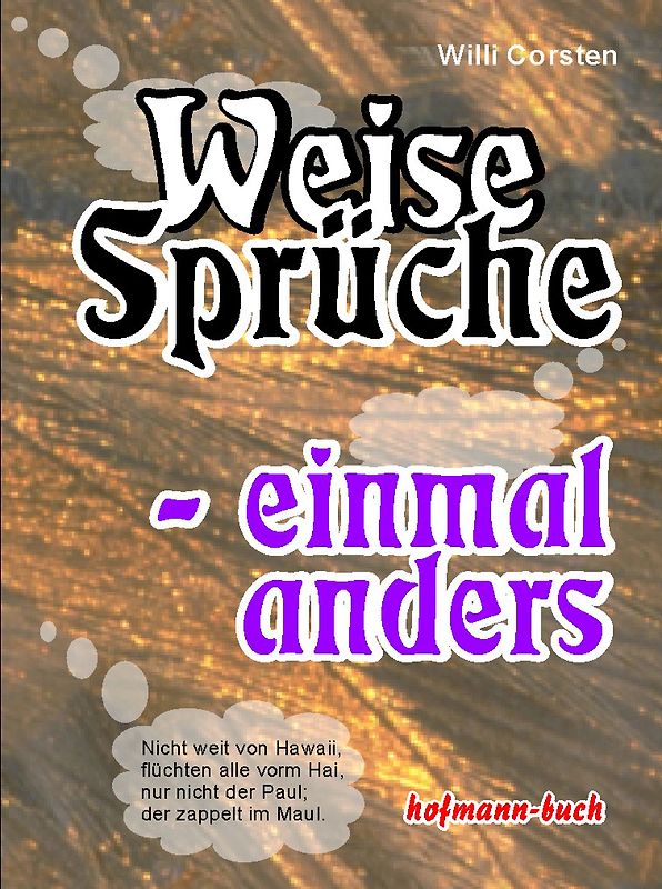 Weise Sprüche - einmal anders
