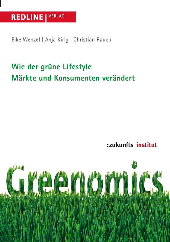 Greenomics: Wie Der Grüne Lifestyle Märkte Und Konsumenten Verändert - Wenzel, Eike