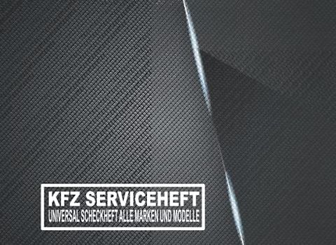KFZ Serviceheft: Universal Scheckheft und Serviceheft alle Marken und Modelle für Service- und Wartungsarbeiten
