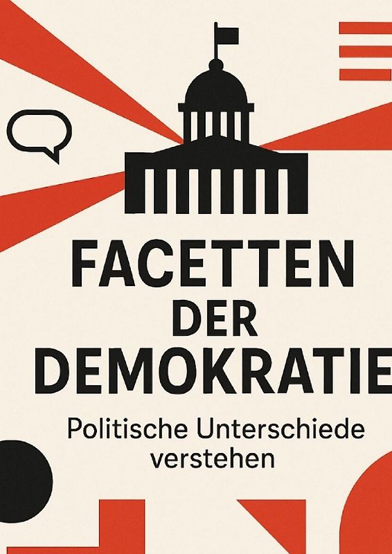 Facetten der Demokratie – Politische Unterschiede verstehen