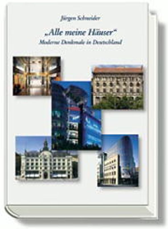 All meine Häuser. Moderne Denkmale in Deutschland