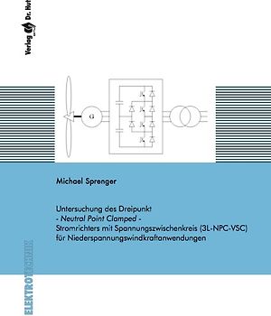 Untersuchung des Dreipunkt - Neutral Point Clamped - Stromrichters mit Spannungszwischenkreis (3L-NPC-VSC) für Niederspannungswindkraftanwendungen
