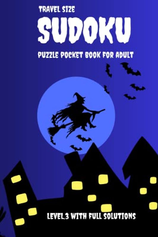 Sudoku Puzzle Pocket Book Travel size (Level.3) For Adult With Full Solution: Challenging and Boost your Brain with complete Sudoku Puzzle Book plus ... in the back of the book which you can take i