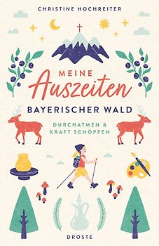 Meine Auszeiten - Bayerischer Wald