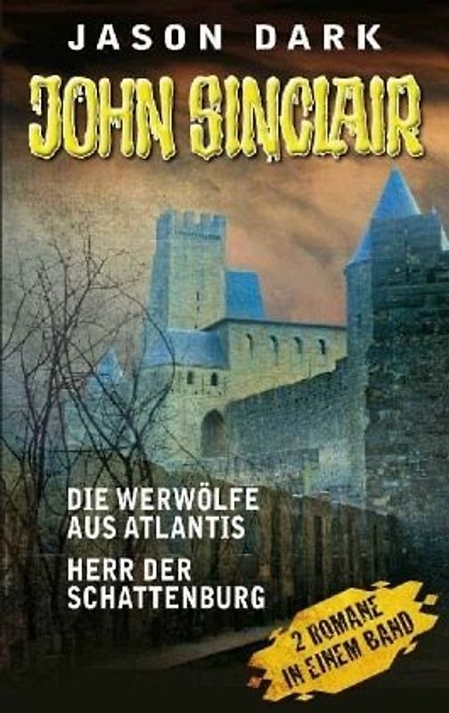 Geisterjäger John Sinclair: Die Werwölfe aus Atlantis / Herr der Schattenburg - Jason Dark