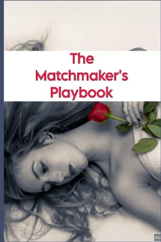 The Matchmaker's Playbook