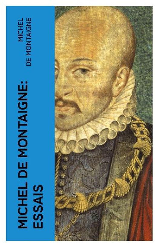 Michel De Montaigne: Essais
