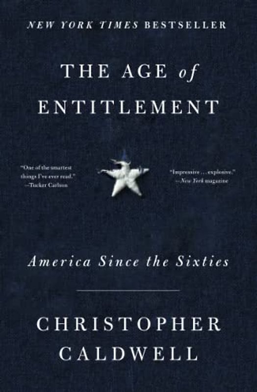 The Age of Entitlement: America Since the Sixties