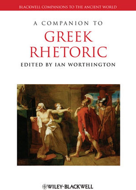 A Companion to Greek Rhetoric
