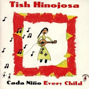 Tish Hinojosa - Cada Nino/Every Child