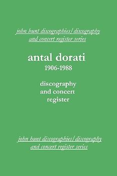 Antal Dorati 1906-1988. Discography and Concert Register. [2004].