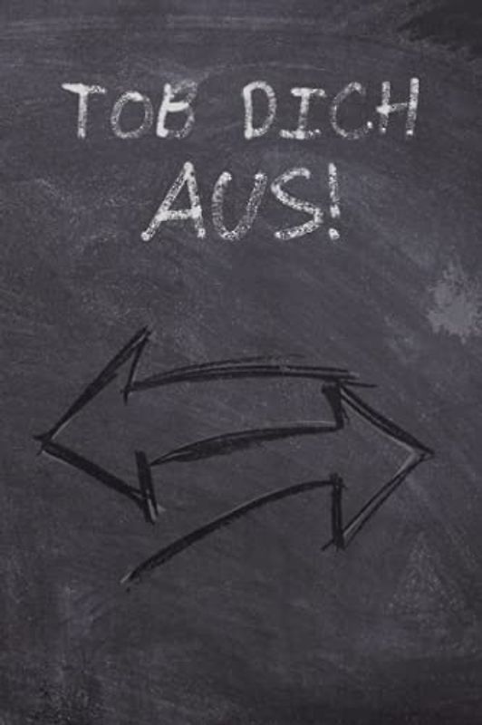 Tob Dich Aus!: Mach dieses Buch Fertig | Buch zum kreativen austoben | Für Kinder und Kindsköpfe | Gegen Langeweile | Buch zum zerstören | Taschenbuch | A5