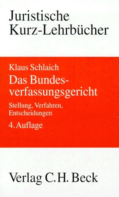 Das Bundesverfassungsgericht. Stellung, Verfahren, Entscheidungen. Ein Studienbuch