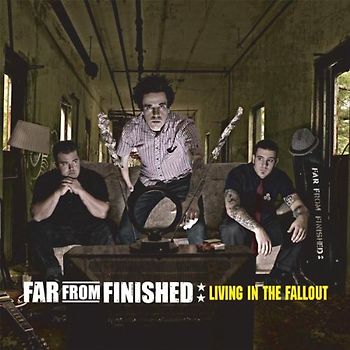 Far from Finished - Living in the Fallout
