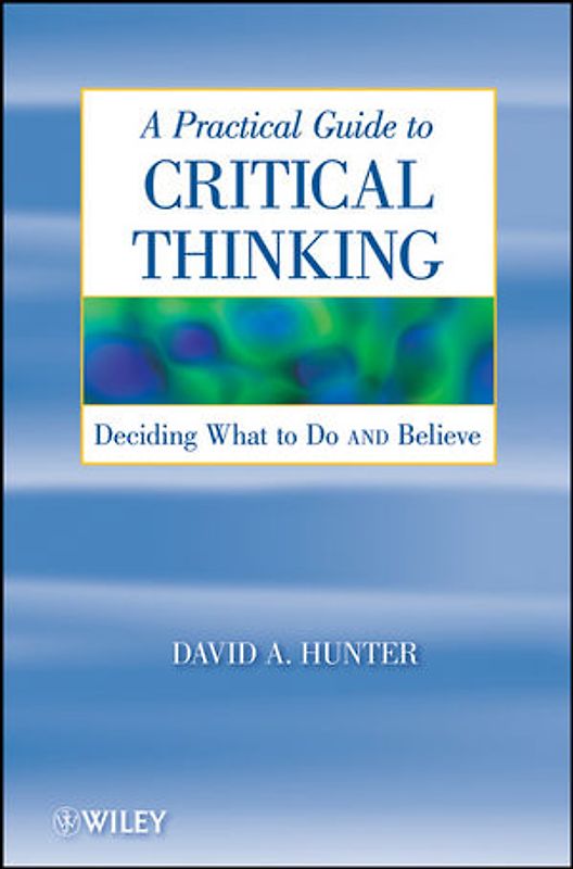 A Practical Guide to Critical Thinking