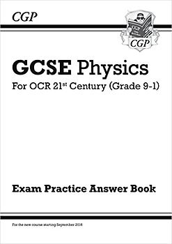 GCSE Physics: OCR 21st Century Answers (for Exam Practice Workbook) (CGP OCR 21st GCSE Physics)
