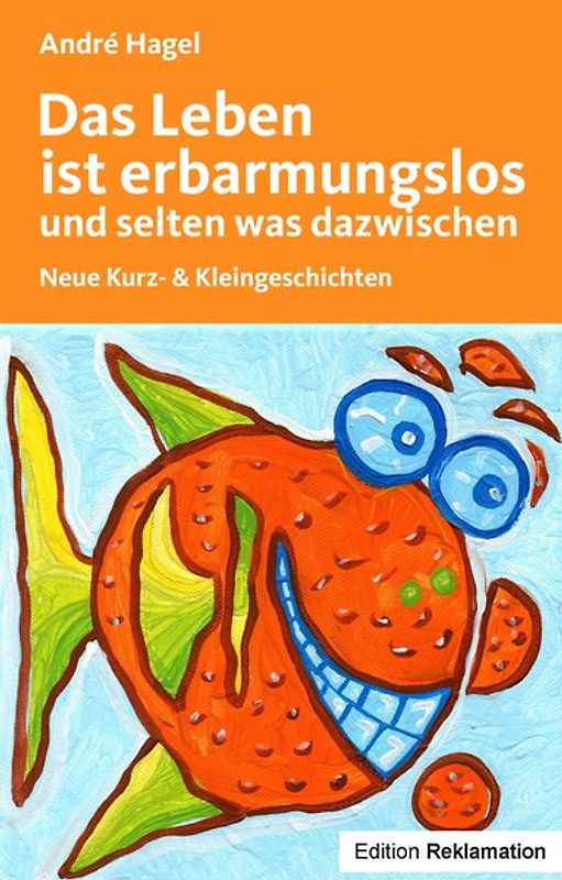 Das Leben ist erbarmungslos und selten was dazwischen
