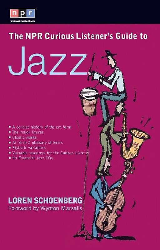 The NPR Curious Listener's Guide to Jazz