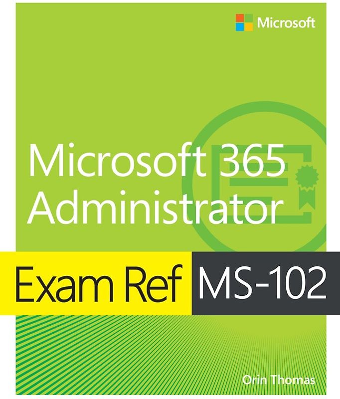 Exam Ref MS-102 Microsoft 365 Administrator