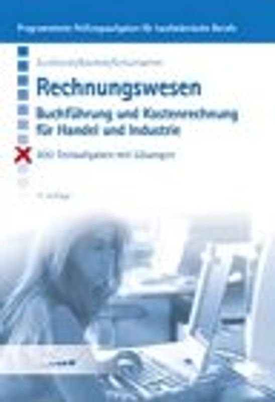Rechnungswesen. Buchführung und Kostenrechnung für Handel und Industrie