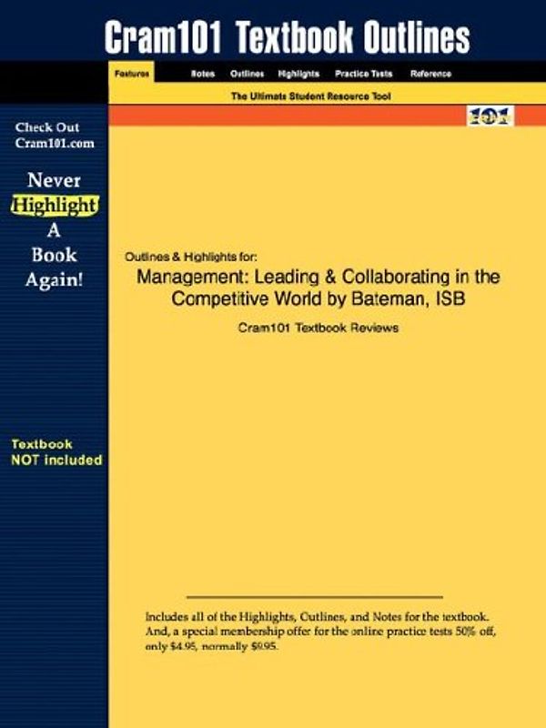 Cram101 Textbook Outlines: Outlines & Highlights for Management: Leading & Collaborating in the Competitive World by Bateman, ISB - Cram101 Textbook Reviews