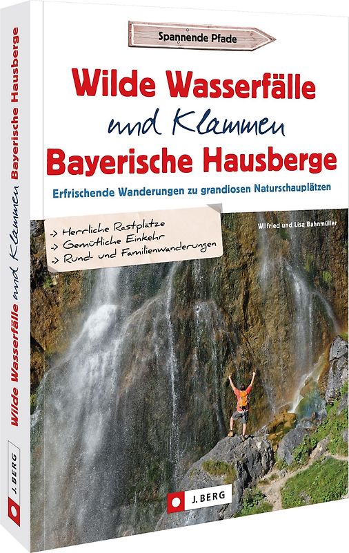 Wilde Wasserfälle und Klammen in den Bayerischen Hausbergen