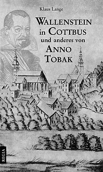 Wallenstein in Cottbus und anderes von Anno Tobak