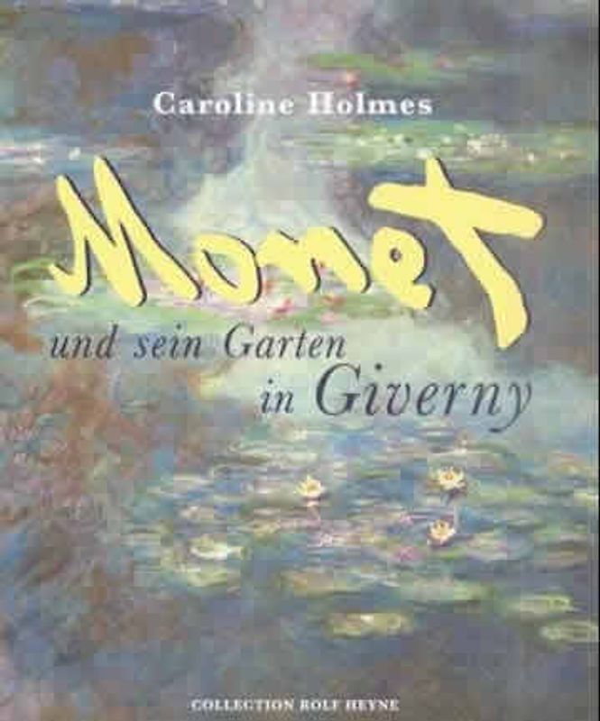 Monet und sein Garten in Giverny