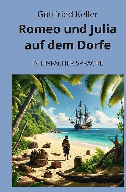 Romeo und Julia auf dem Dorfe: In Einfacher Sprache