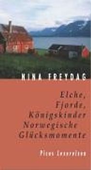 Elche, Fjorde, Königskinder. Norwegische Glücksmomente