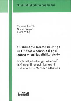 Sustainable Neem Oil Usage in Ghana: A technical and economical feasibility study