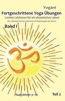 Fortgeschrittene Yoga Übungen - Band I - Teil 2