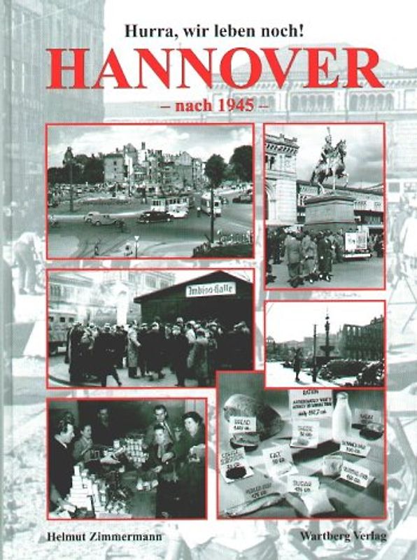 Hurra, wir leben noch! Hannover nach 1945