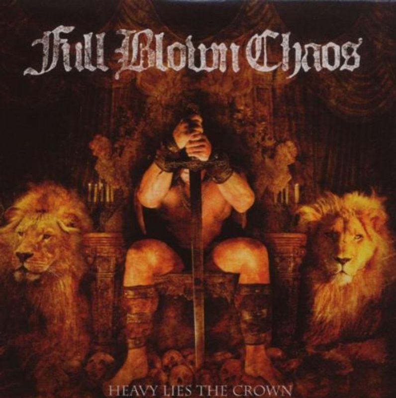 Full Blown Chaos - Heavy Lies the Crown