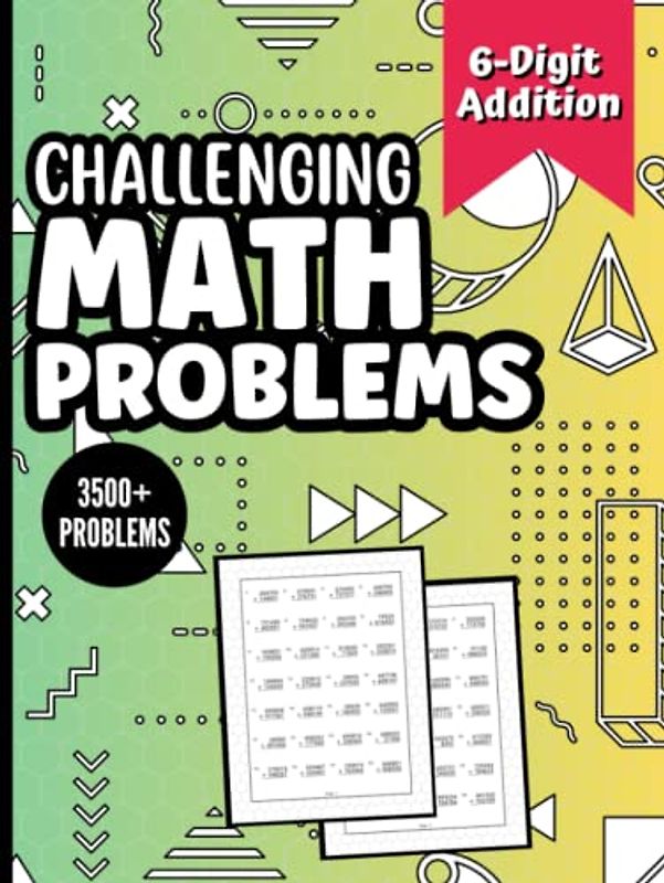Challenging Math Problems: 6-Digit Addition: Advanced Addition for Math Geniuses